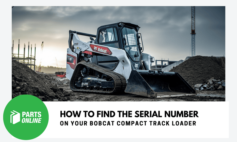 How to Find the Serial Number on Your Bobcat Compact Track Loader - PartsOnline