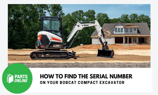 How to Find the Serial Number on Your Bobcat Compact Excavator (Mini-Ex) - PartsOnline