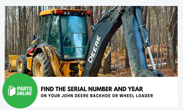 Find The Serial Number and Year on Your John Deere Backhoe Loader or Wheel Loader - PartsOnline
